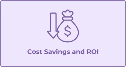 Cost Savings and ROI