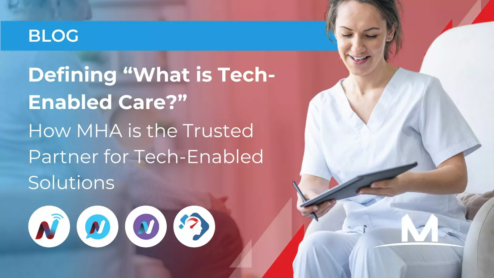 Defining "what is tech-enabled care?" How MHA is the trusted partner for tech-enabled solutions