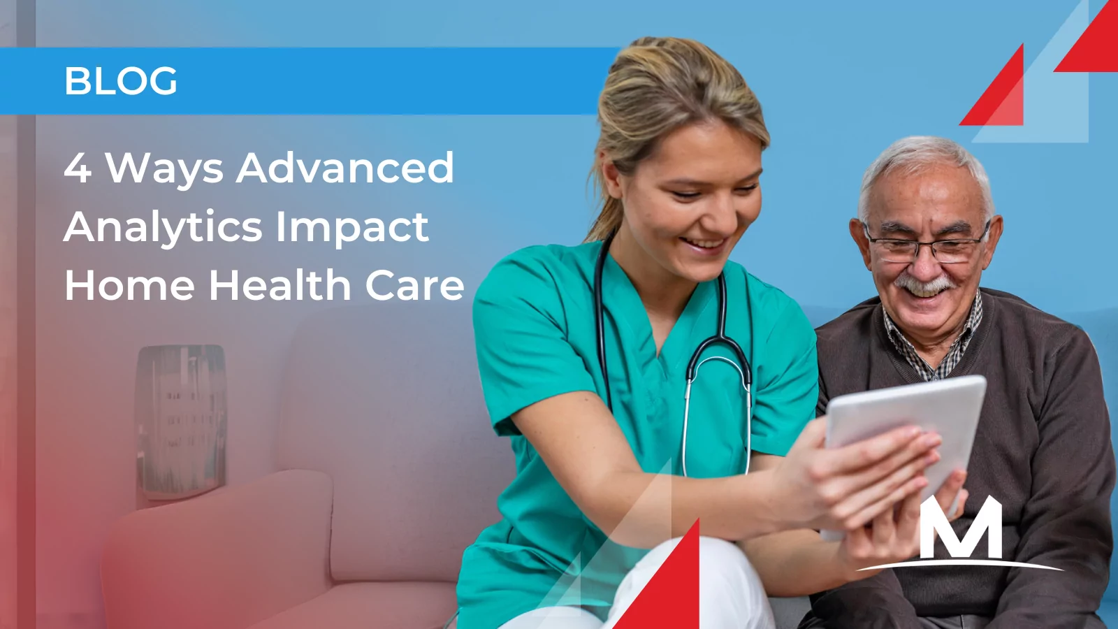 4 Ways Advanced Analytics Impact Home Health Care