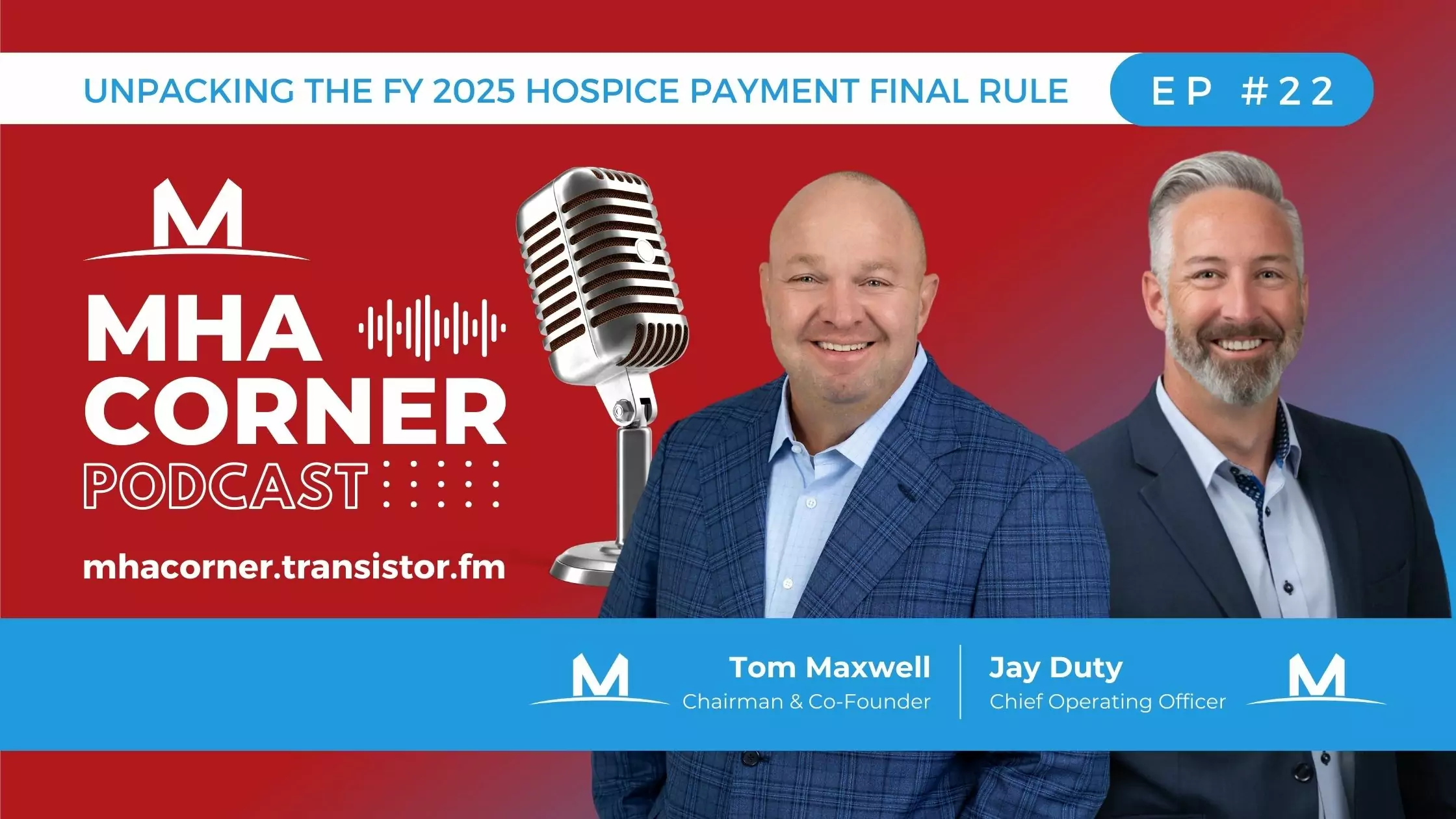 MHA Corner Podcast Ep22: Unpacking the FY 2025 Hospice Payment Final Rule