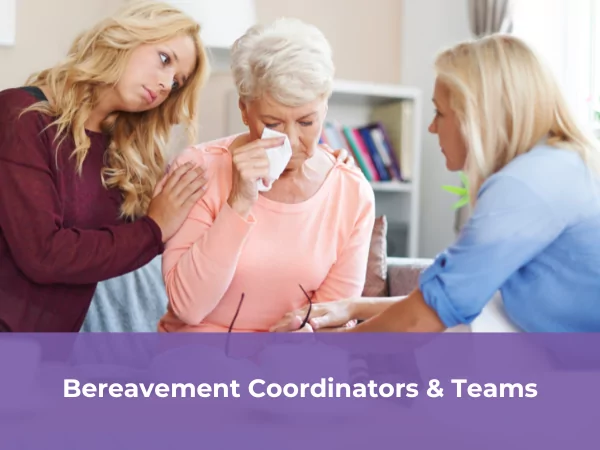 Bereavement Coordinators & Teams