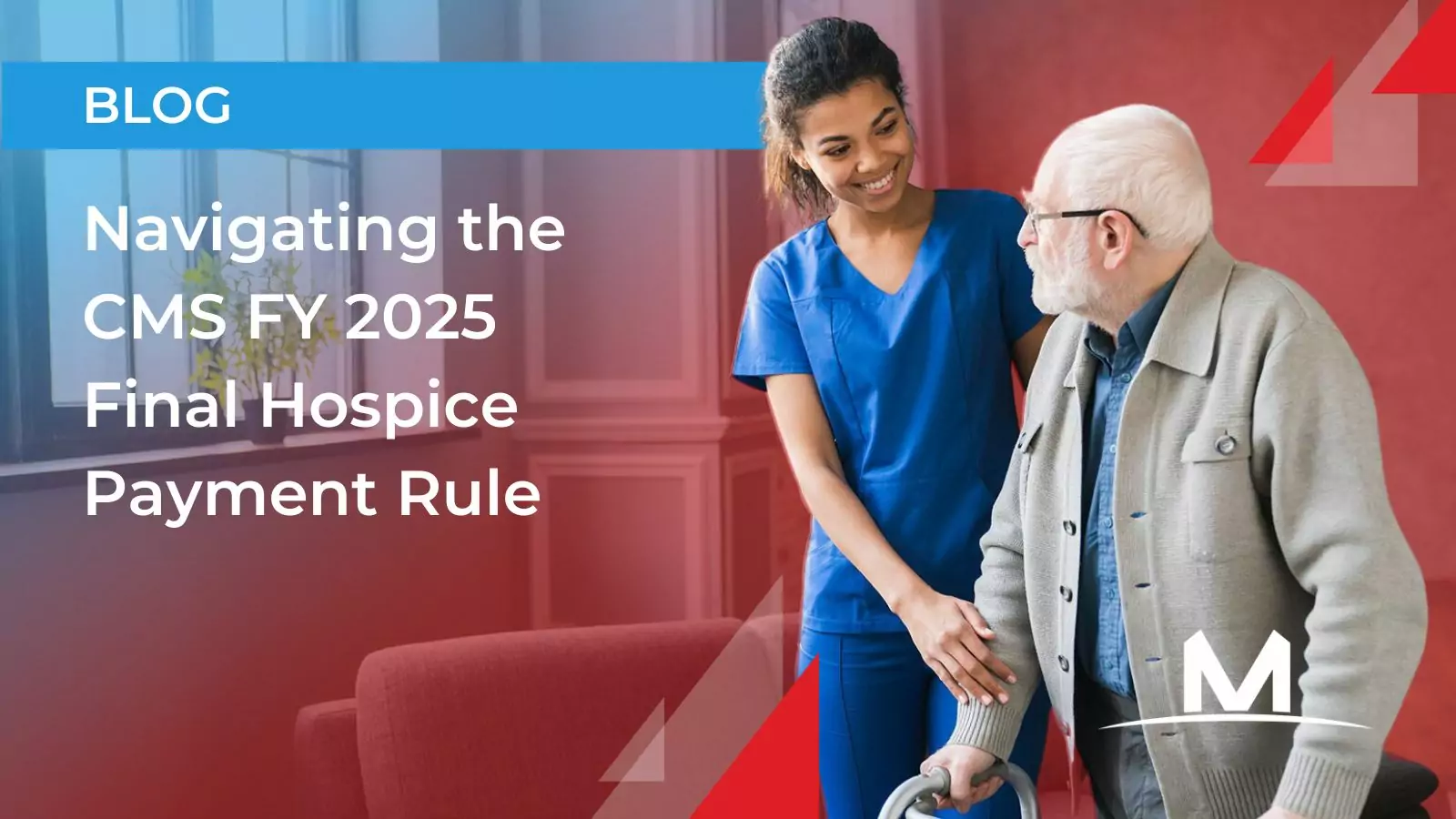 Navigating the CMS FY 2025 Final Hospice Payment Rule