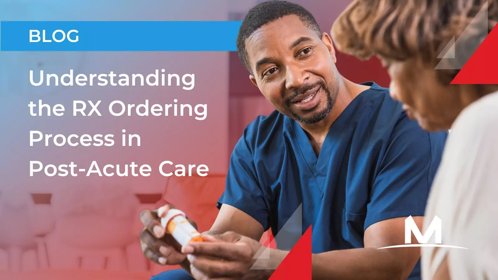 Understanding the RX Ordering Process in Post-Acute Care