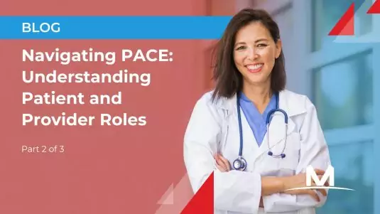 Navigating PACE: Understanding Patient and Provider Roles