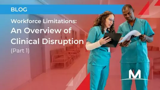 Workforce Limitations: An Overview of Clinical Disruption (Part 1)